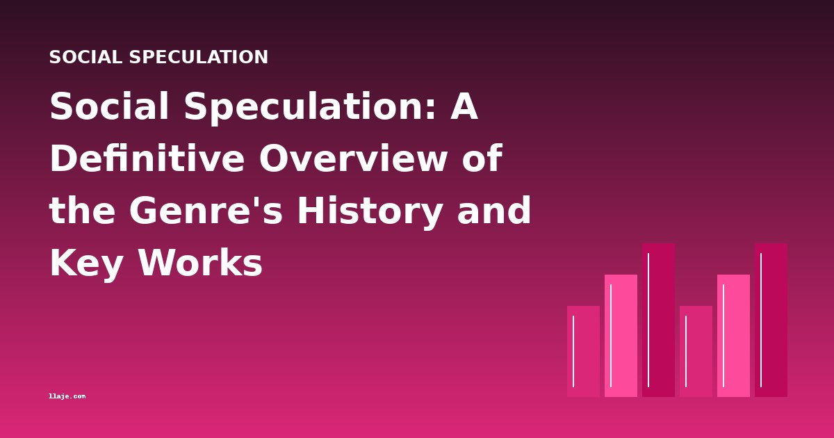 Social Speculation: A Definitive Overview of the Genre's History and Key Works