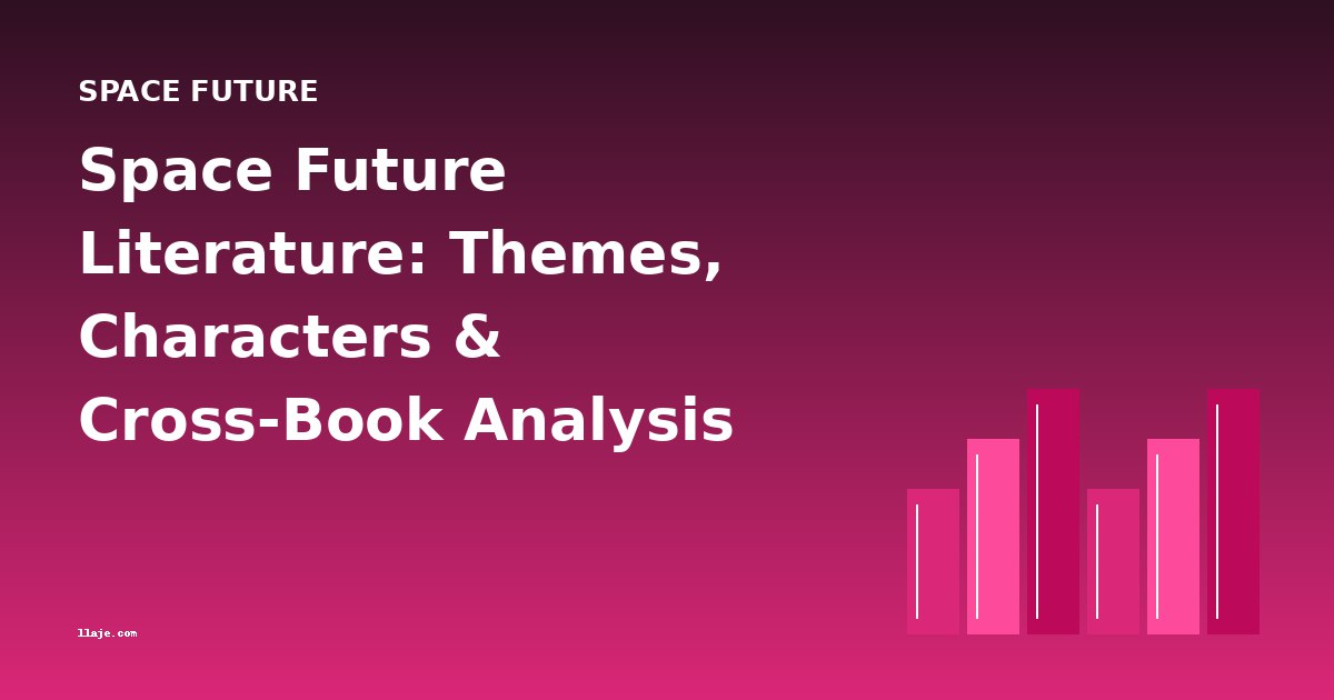 Space Future Literature: Themes, Characters & Cross-Book Analysis